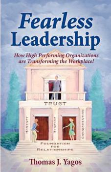 Paperback Fearless Leadership How High Performing Organizations Are Transforming the Workplace! Book