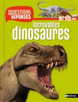 N01 - INCROYABLES DINOSAURES - QUESTIONS/REPONSES 8/10 ANS