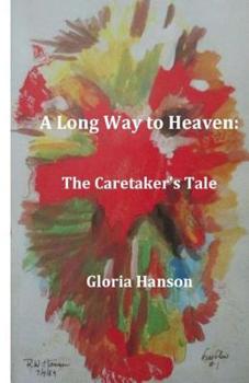 Paperback A Long Way to Heaven: The Caretaker's Tale Book
