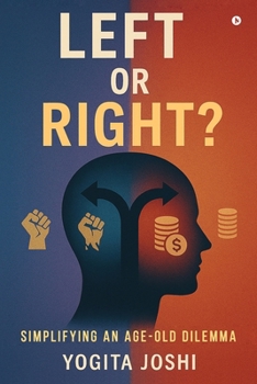 Paperback Left or Right?: Simplifying an Age-Old Dilemma via India's Perspective. Book