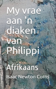 Paperback My vrae aan 'n diaken van Philippi: Afrikaans [Afrikaans] Book