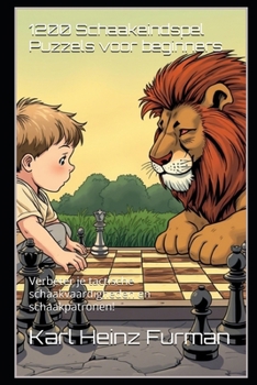 1200 Schaakeindspel Puzzels voor beginners: Verbeter je tactische schaakvaardigheden en schaakpatronen! (Dutch Edition)