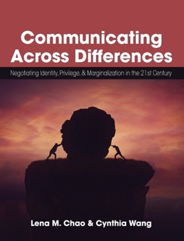 Hardcover Communicating Across Differences: Negotiating Identity, Privilege, and Marginalization in the 21st Century Book