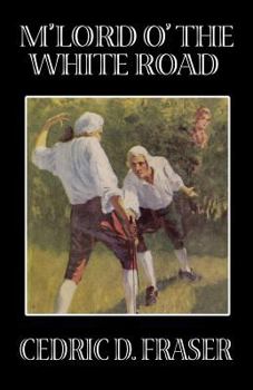 Paperback M'Lord O' the White Road Book