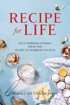 Paperback Recipe for Life: Soul Stirring Stories from the Heart of Married Couples Book