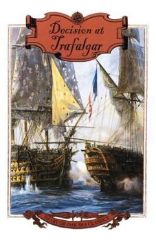 Paperback Decision at Trafalgar: The Story of the Greatest British Naval Battle of the Age of Nelson Book