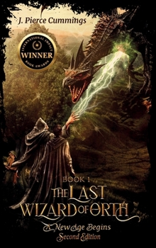 The Last Wizard Of Orth: Book 1 - A New Age Begins - Second Edition
