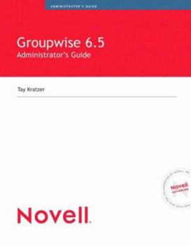 Paperback Novell GroupWise 6.5 Administrator's Guide Book