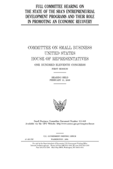 Paperback Full committee hearing on the state of the SBA's entrepreneurial development programs and their role in promoting an economic recovery Book