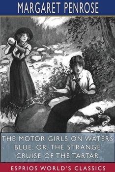 The Motor Girls on Waters Blue; or, The Strange Cruise of the Tartar - Book #8 of the Motor Girls