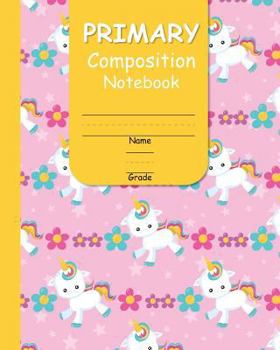 Paperback Primary Composition Notebook: Handwriting Practice Pages with Picture Space for Girls Grades K to 2 in a Pink Unicorn Cover Book