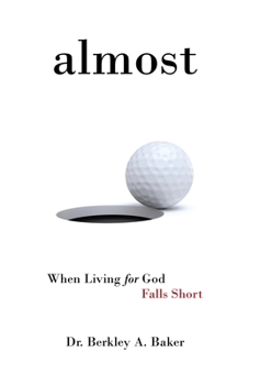 Hardcover Almost: When Living for God Falls Short Book