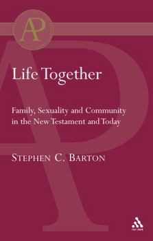 Paperback Life Together: Family, Sexuality and Community in the New Testament and Today Book