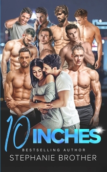 10 INCHES: A FORCED PROXIMITY REVERSE HAREM ROMANCE (MULTIPLE LOVE) B0CKB4ZSVL Book Cover