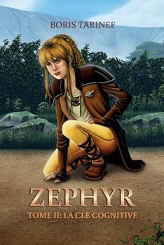 Paperback Zephyr: TOME II - La clé cognitive [French] Book