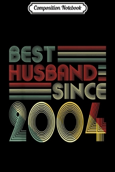 Paperback Composition Notebook: 15th Wedding Anniversary Gifts Best Husband Since 2004 Journal/Notebook Blank Lined Ruled 6x9 100 Pages Book
