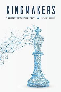 Paperback Kingmakers: A Content Marketing Story Book