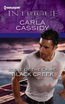Scene of the Crime: Black Creek (Harlequin Intrigue 1374) - Book #5 of the Scene of the Crime