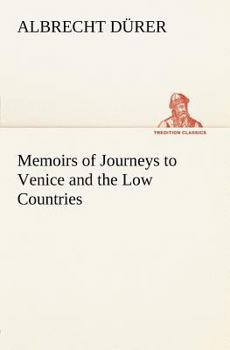 Paperback Memoirs of Journeys to Venice and the Low Countries Book