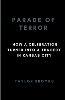 Paperback Parade of Terror: How a Celebration Turned into a Tragedy in Kansas City Book