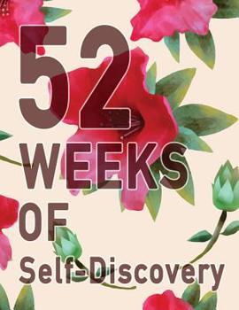 Paperback 52 Weeks of Self-Discovery: A Guided Journal of Self-Exploration: Weekly Writing Prompts Pink Rhododendron Flower Floral Cover Write & learn about Book