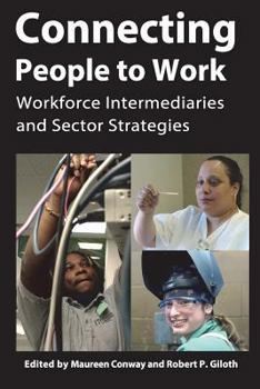 Paperback Connecting People to Work: Workforce Intermediaries and Sector Strategies Book
