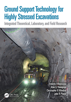 Hardcover Ground Support Technology for Highly Stressed Excavations: Integrated Theoretical, Laboratory, and Field Research Book
