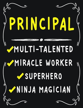 Principal Multi-Talented Miracle Worker  Superhero  Ninja Magician: Principal Weekly Monthly 2020 Planner Organizer,Calendar Schedule,Inspirational Quotes  Includes Quotes & Holidays