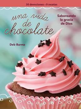 Paperback Una Vida de Chocolate (a Chocolate Life Women's Devotional) [Multiple Languages] Book