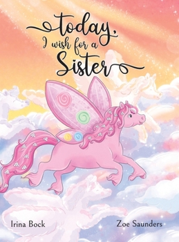 Hardcover Today, I wish for a sister: A Pony's Dream Book