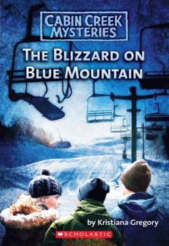 Blizzard on Blue Mountain - Book #5 of the Cabin Creek Mysteries