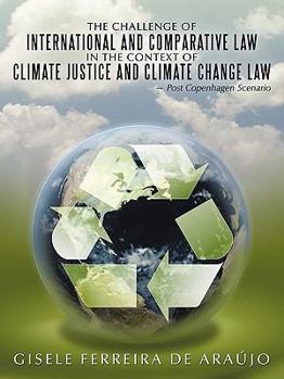 The Challenge Of International And Comparative Law In The Context Of Climate Justice And Climate Change Law   Post Copenhagen Scenario