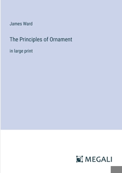 Paperback The Principles of Ornament: in large print Book