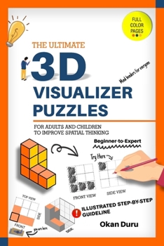 Paperback The Ultimate 3D Visualizer Puzzles: Over 130 Mind-Bending Challenges for Everyone Book