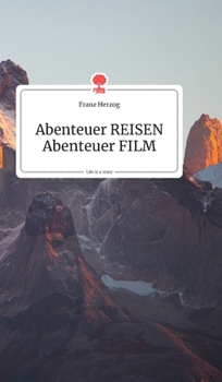 Hardcover Abenteuer REISEN - Abenteuer FILM. Life is a Story - story.one [German] Book