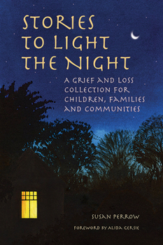 Paperback Stories to Light the Night: A Grief and Loss Collection for Children, Families, and Communities Book