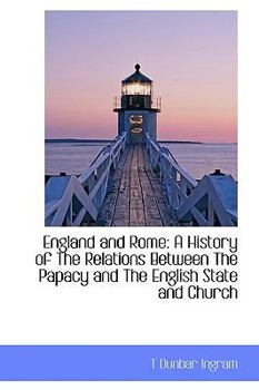 Paperback England and Rome: A History of the Relations Between the Papacy and the English State and Church Book