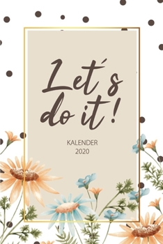 Kalender 2020: Wochenplaner, Taschenkalender und Terminplaner 2020 - Terminkalender 2020 zum planen, organisieren und notieren