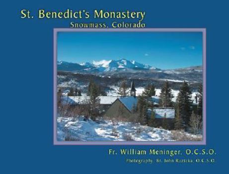 Hardcover St. Benedict's Monastery: Snowmass, Colorado Book
