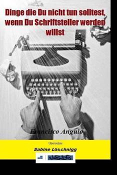 Paperback Dinge die Du nicht tun solltest, wenn Du Schriftsteller werden willst [German] Book