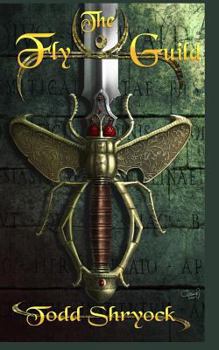 The Fly Guild - Book #1 of the Fly Guild