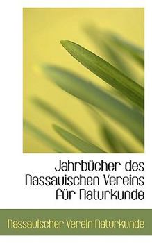 Paperback Jahrbucher Des Nassauischen Vereins Fur Naturkunde [German] Book