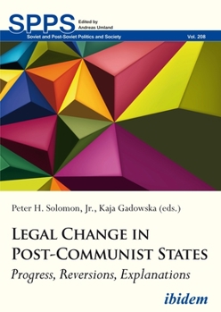 Paperback Legal Change in Post-Communist States: Progress, Reversions, Explanations Book