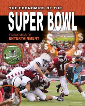 The Economics of the Super Bowl - Book  of the Economics of Entertainment