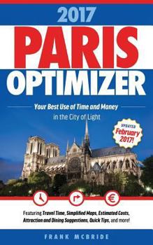 Paperback Paris Optimizer 2017: Your Best Use of Time and Money in the City of Light Book
