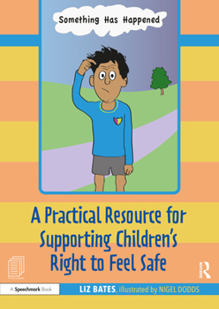 Paperback A Practical Resource for Supporting Children's Right to Feel Safe Book
