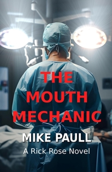 Paperback The Mouth Mechanic: A Rick Rose Novel Book