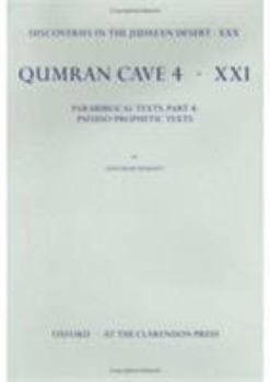 Qumran Cave 4: XXI: Parabiblical Texts, Part 4: Pseudo-Prophetic Texts