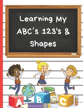 Paperback Learning My ABC's 123's & Shapes Book