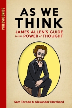 As We Think: James Allen's Guide to the Power of Thought (PhilosoComics)